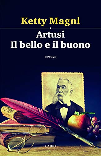 Artusi. Il bello e il buono