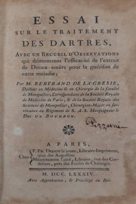 Essai sur le traitement des dartres avec un recueil d'observations qui démontrent l'efficacité de l'extrait de Douce-amère pour la guérison de cette maladie unito a Traité des dartres; Second Edition, augmentée de nouvelles Observations sur ces Maladies, et sur les differens Remedes les plus efficaces pour les combattre