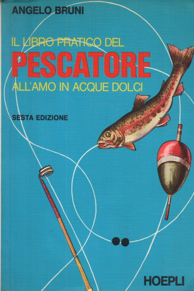 Il libro pratico del pescatore all0apost