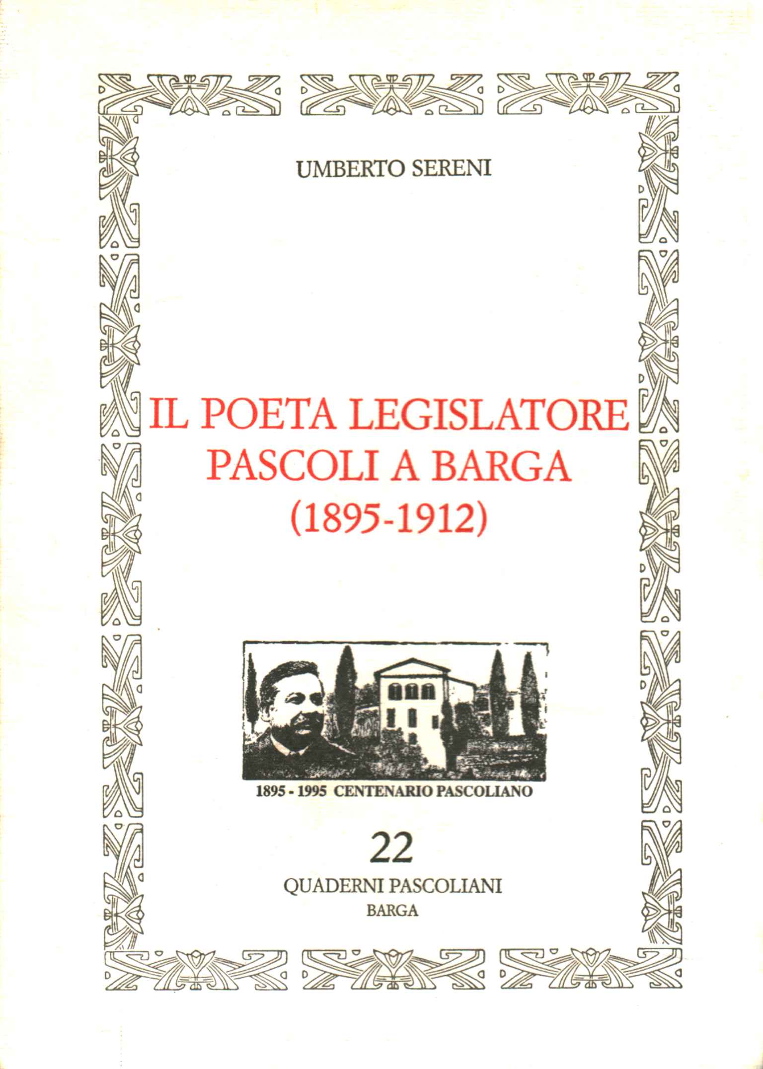 Il poeta legislatore Pascoli a Barga (