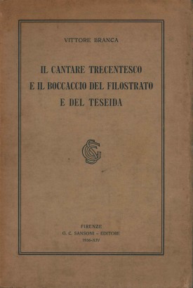 Il cantare trecentesco e il Boccaccio del filostrato e del Teseida