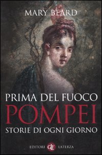 Before the fire. Pompeii stories of each