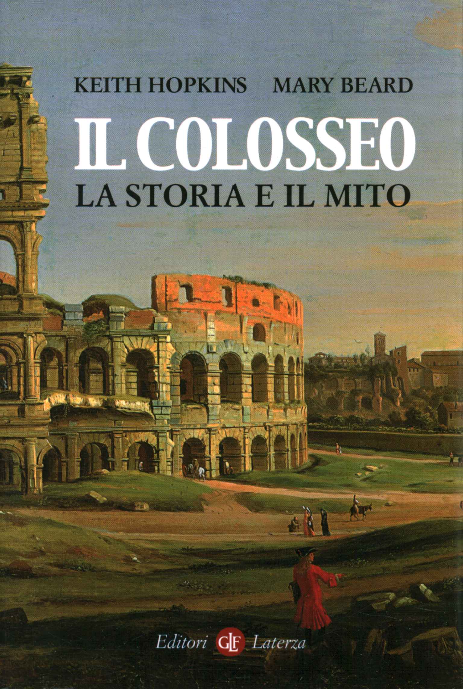 Le Colisée. Histoire et mythe