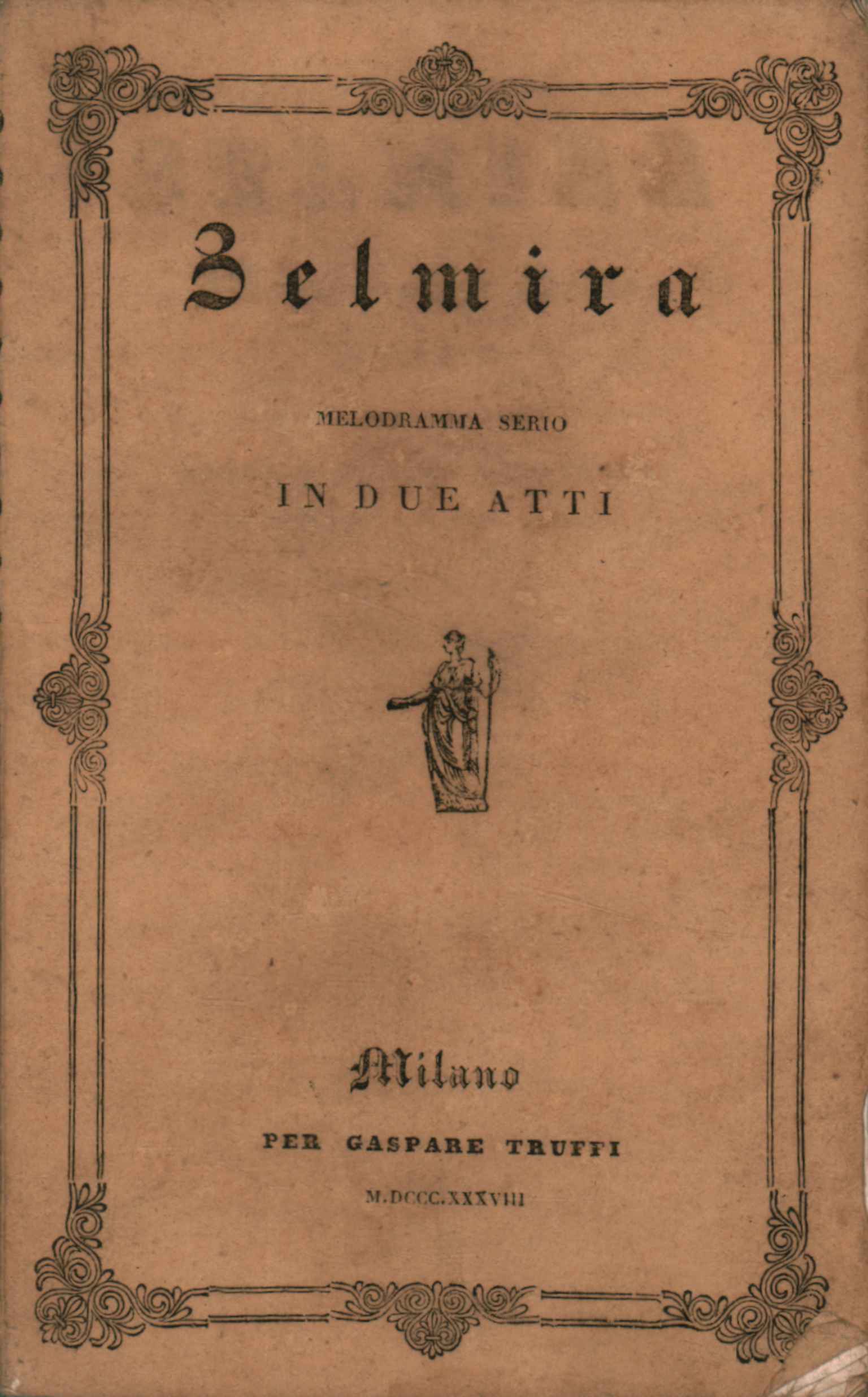 Zelmira Melodramma serio in due atti d