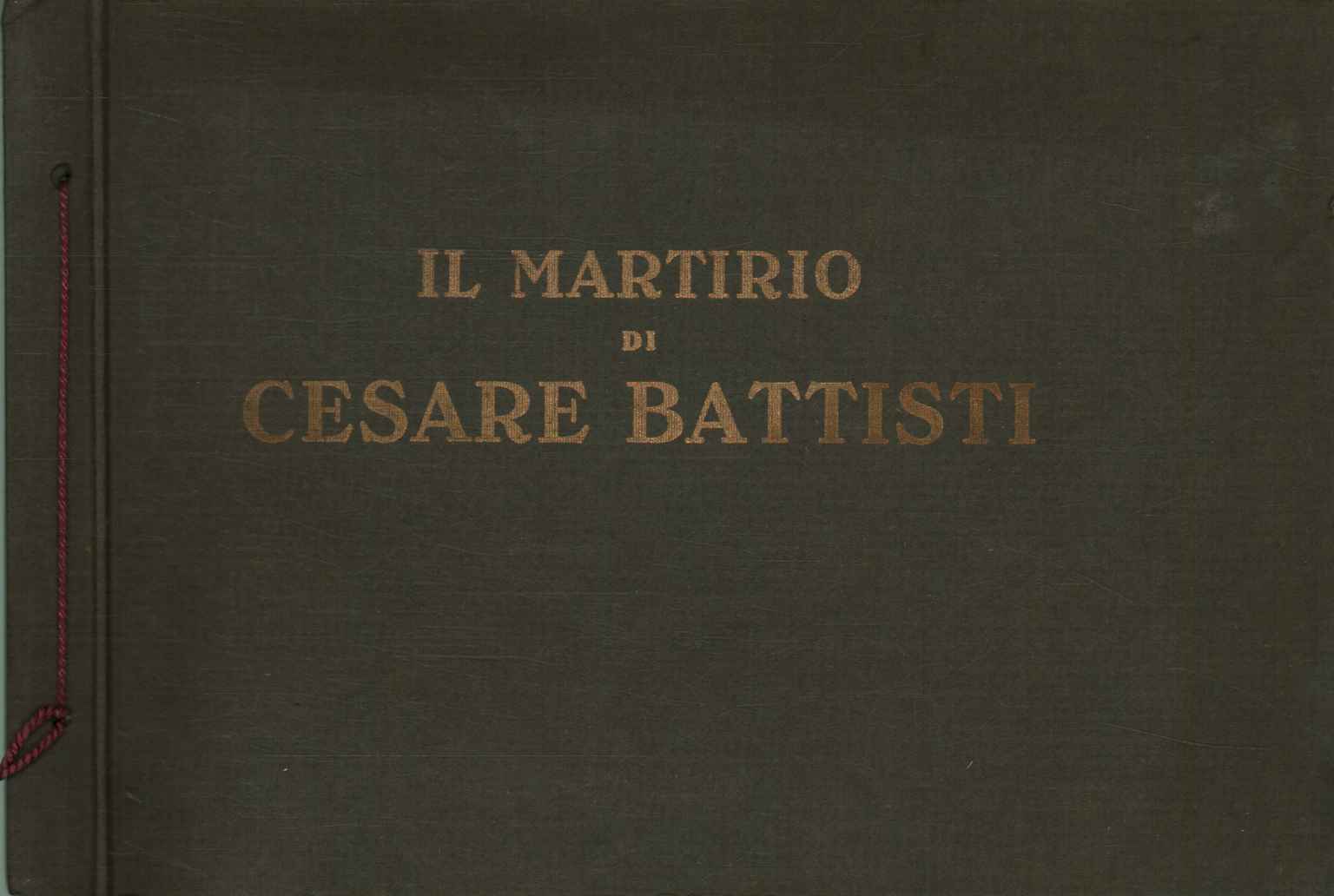 The martyrdom of Cesare Battisti