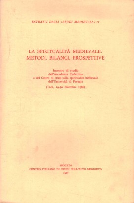 La spiritualità medievale: metodi, bilanci, prospettive