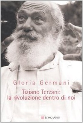 Tiziano terzani: la rivoluzione dentro di noi