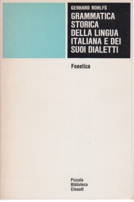 Grammatica storica della lingua italiana e dei suoi dialetti