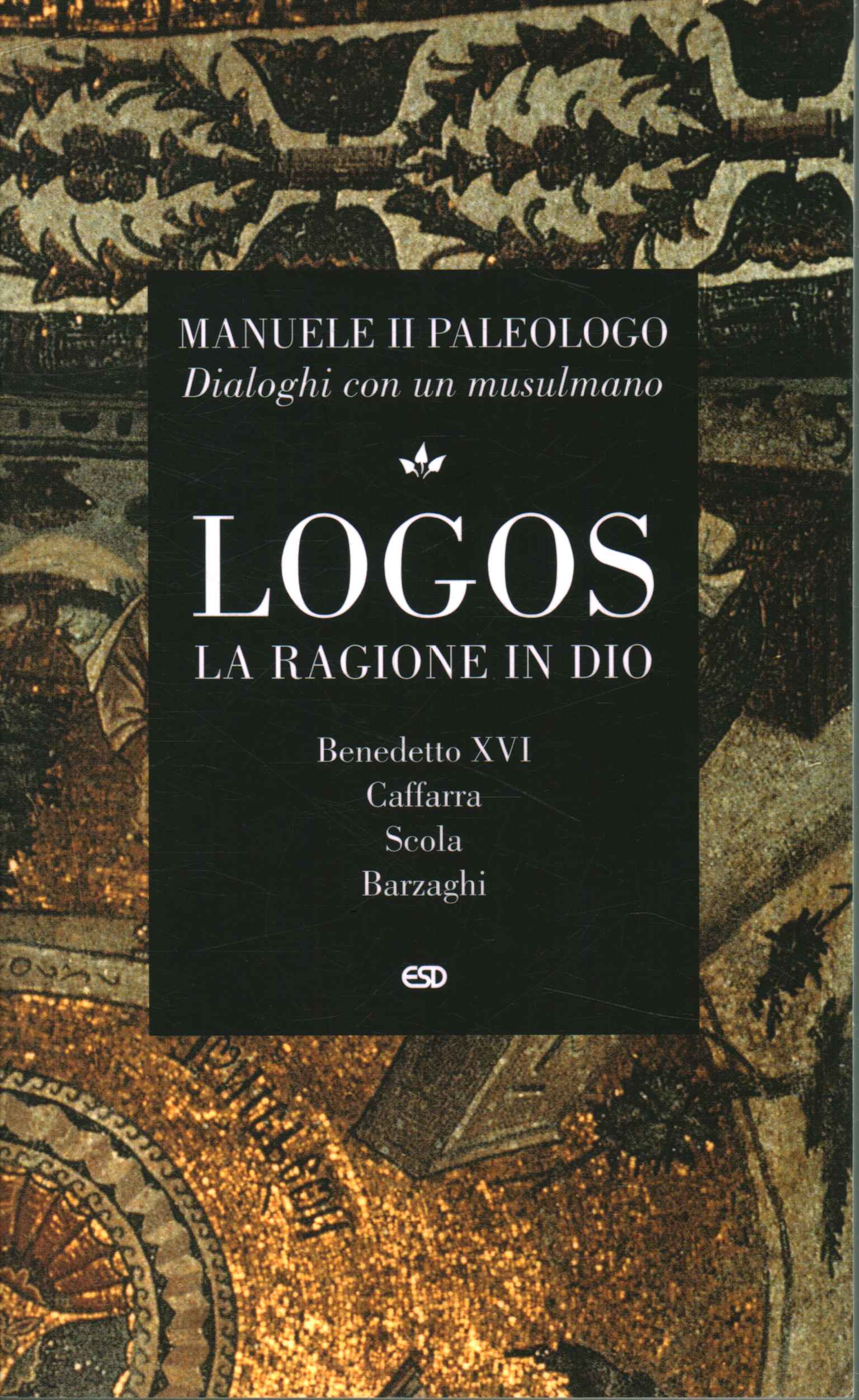 Logos,Logos. La ragione in Dio con Dialoghi%