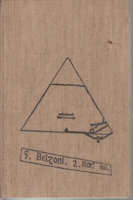 Descrizione delle operazioni e recenti scoperte fatte all'interno di piramidi, templi, tombe, e scavi, in Egitto e Nubia; e di un viaggio alla costa del Mar Rosso, in cerca dell'antica Berenice; e di un altro all'oasi di Giove Ammone