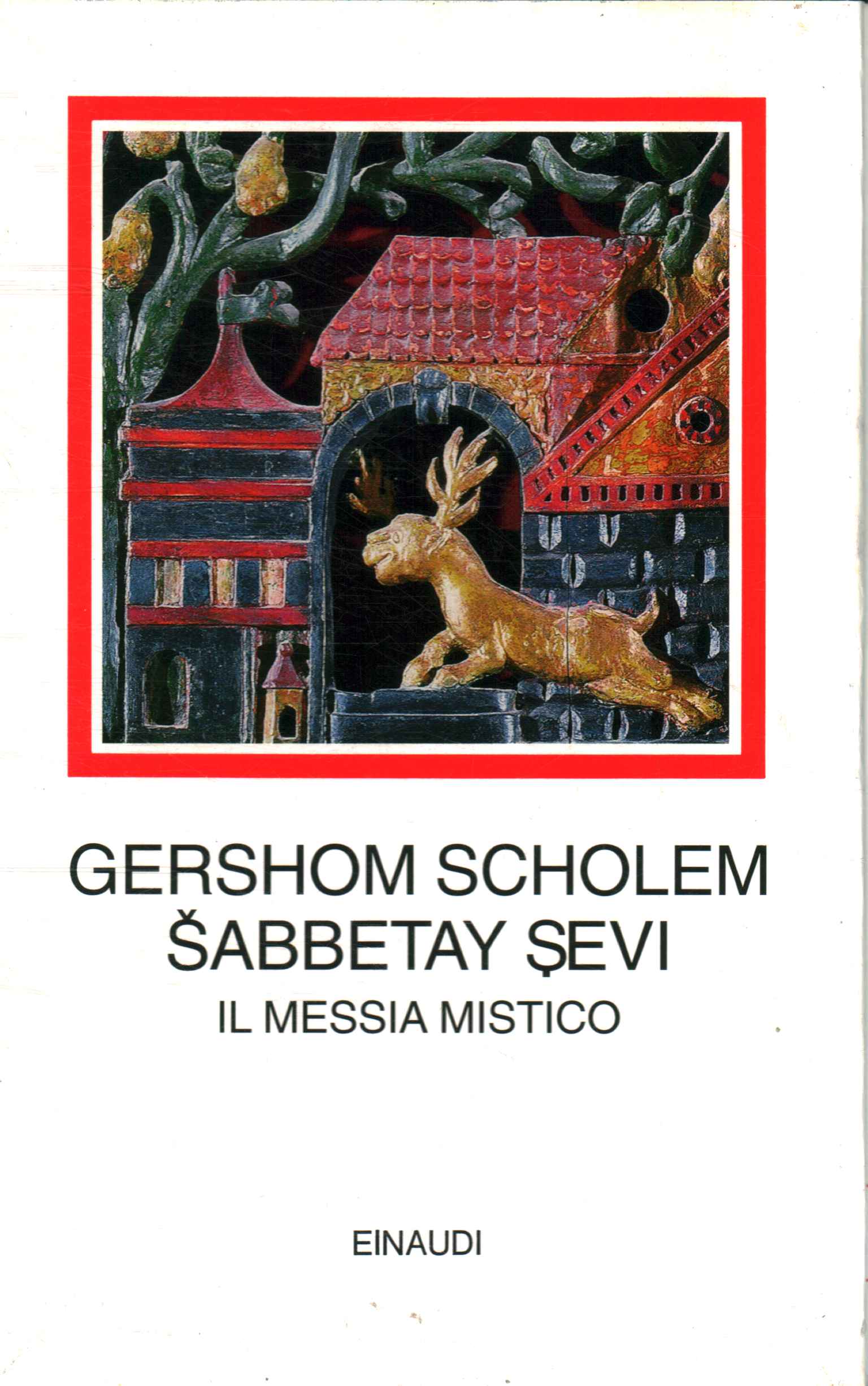 Sabbetay Sevi. The mystical Messiah