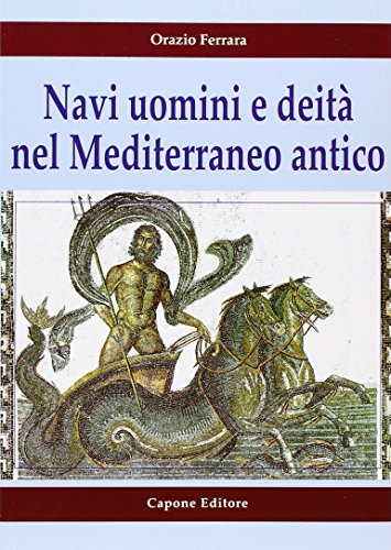 Ships, men and deities in the Mediterranean, Ships, men and deities in the Mediterranean, Ships, men and deities in the Mediterranean