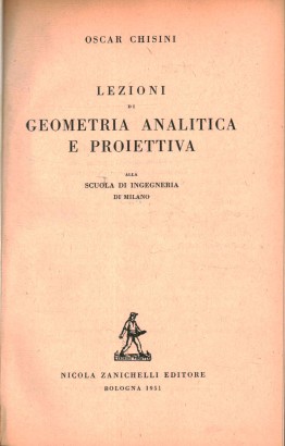 Lezioni di geometria analitica e proiettiva alla scuola di ingegneria di Milano