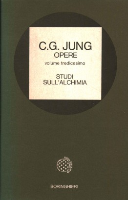 Opere. Studi sull'alchimia (Volume 13)