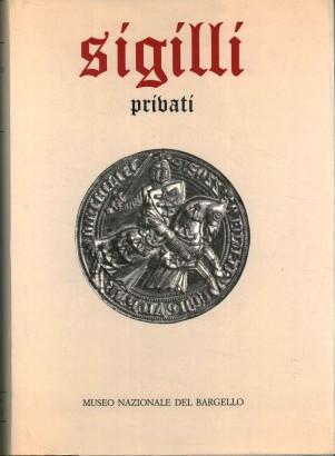 Sigilli nel museo nazionale del Bargello. Privati (Volume 2, Tomo 2)