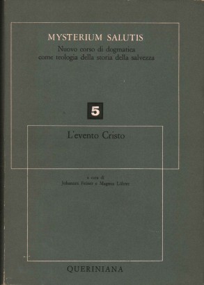 Mysterium salutis. L'evento Cristo parte I (Volume 5)