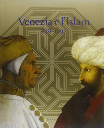 Venice and Islam 828-1797