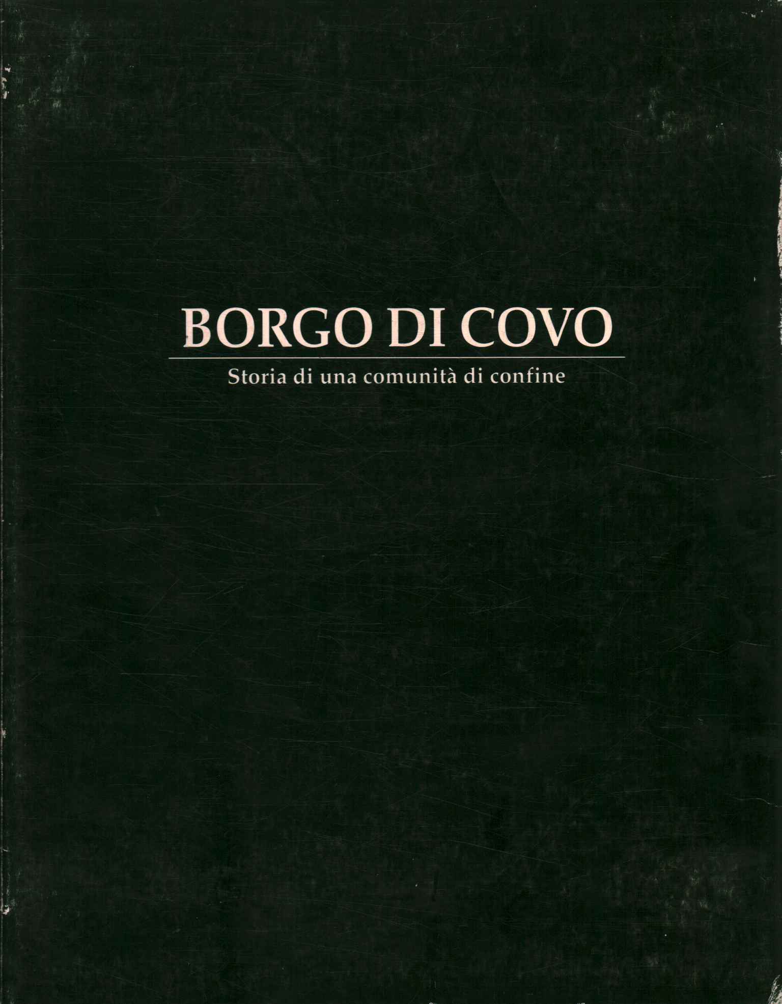 Borgo di Covo. Storia di una comunit%C