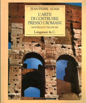 L'arte di costruire presso i romani