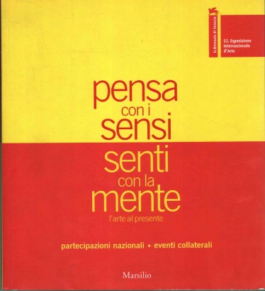 Pensa con i sensi senti con la mente. L'arte al presente (Volume 2)