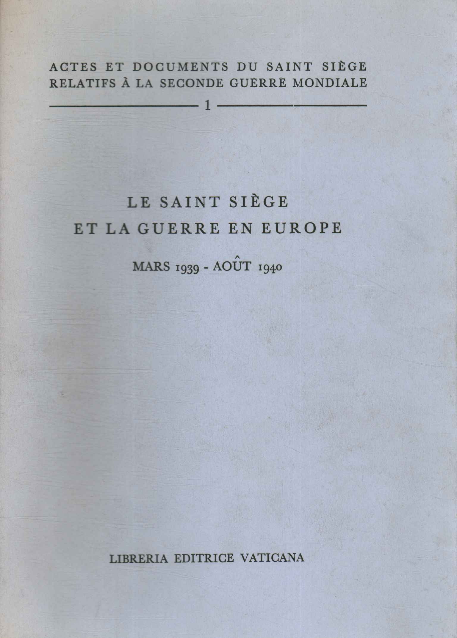 Actes et documents du Saint-Siège,Le saint Siège et la guerre en