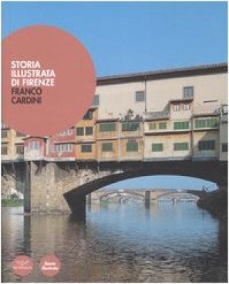 Storia illustrata di Firenze