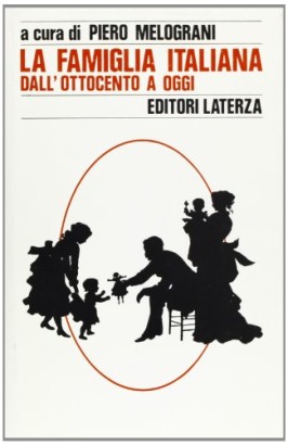 La famiglia italiana dall'Ottocento a oggi