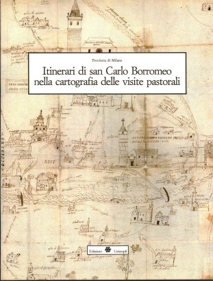 Itinerari di San Carlo Borromeo nella cartografia delle visite pastorali