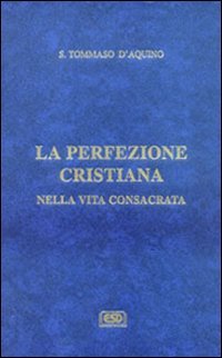 La perfezione cristiana nella vita consa