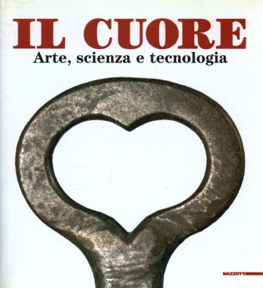 Il cuore. Arte, Scienza e tecnologia