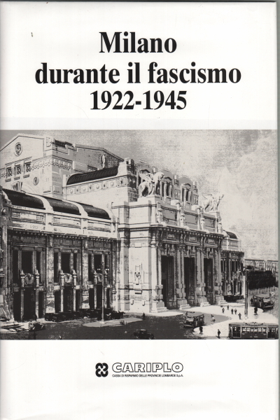 Milan pendant le fascisme 1922-1945