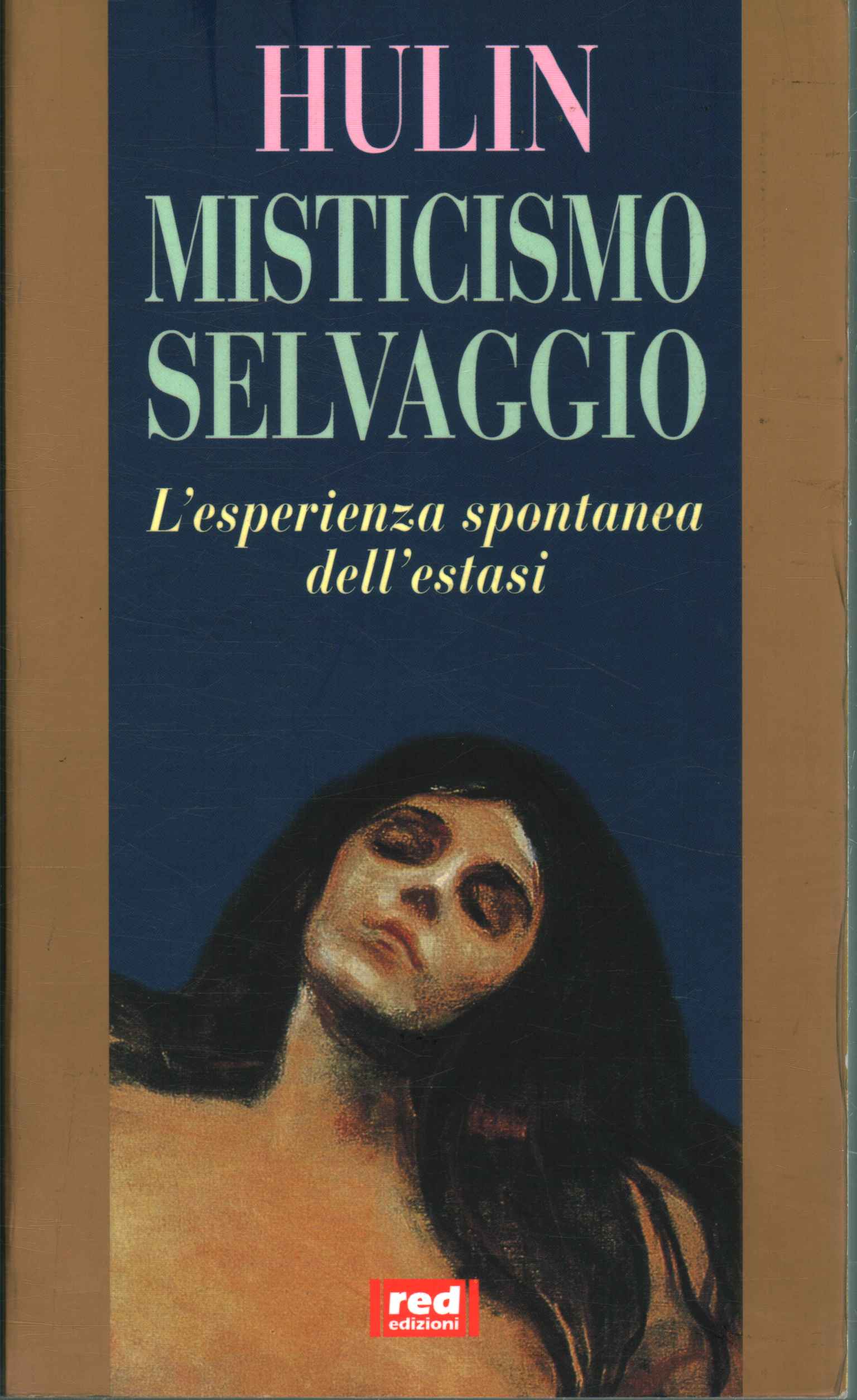 Libri - Religione - Spiritualità,Misticismo selvaggio