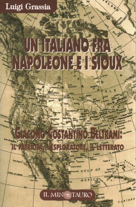 Un italiano fra Napoleone e i Sioux