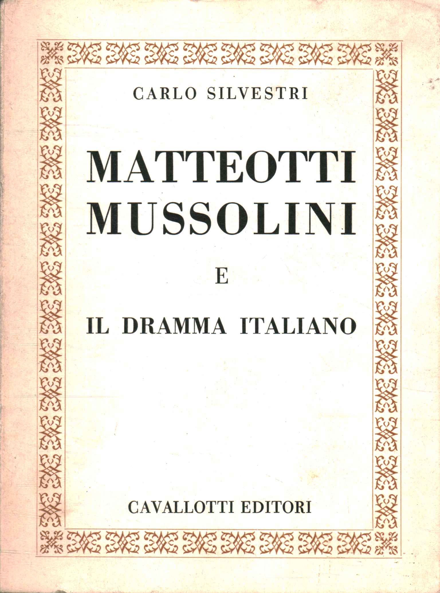 Matteotti Mussolini,Matteotti Mussolini et le drame italien