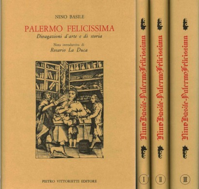 Palermo Felicissima: Divagazioni d'arte e di storia (3 Volumi)