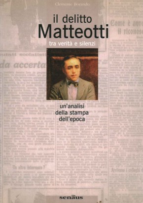 Il delitto Matteotti tra verità e silenzi