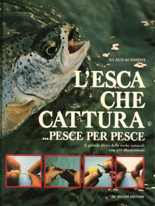 L'esca che cattura... pesce per pesce