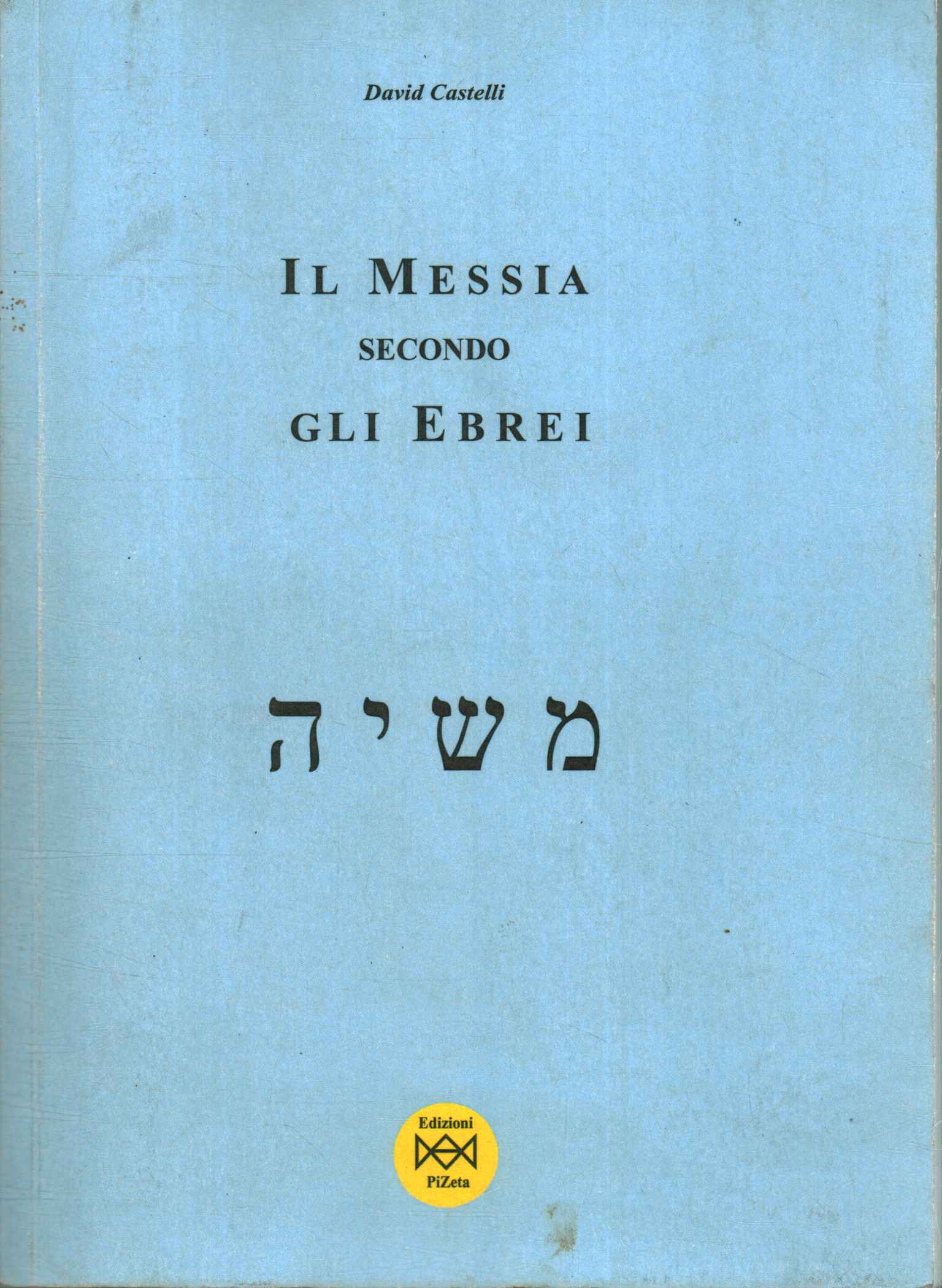 The Messiah According to the Jews