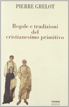 Regole e tradizioni del cristianesimo primitivo