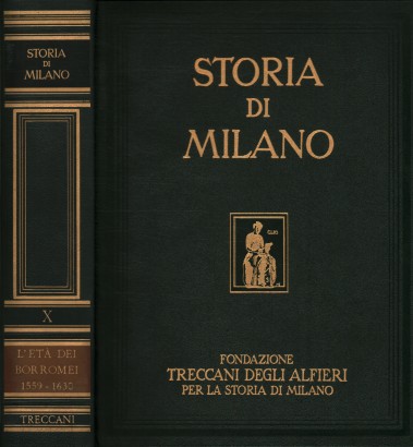 Storia di Milano. L'età della Riforma Cattolica 1559-1630 (Volume X)