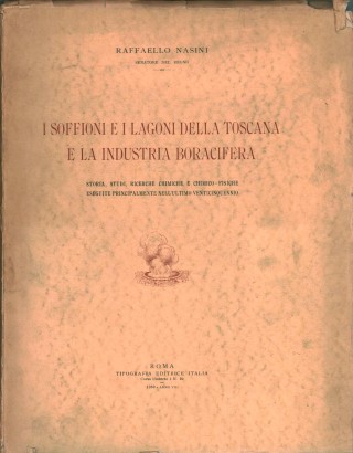 I soffioni e i lagoni della Toscana e la industria boracifera