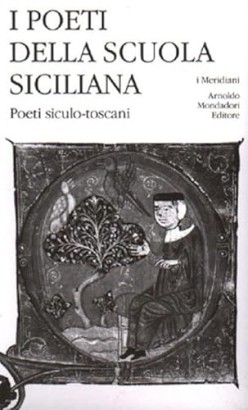 I poeti della scuola siciliana. Poeti Siculo-Toscani (Volume terzo)