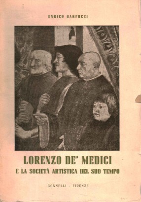 Lorenzo de' Medici e la società artistica del suo tempo