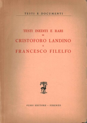 Testi inediti e rari di Cristoforo Landino e Francesco Filelfo