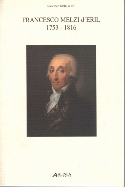 Francesco Melzi d'eril, 1753 - 1816, Francesco Melzi d'eril