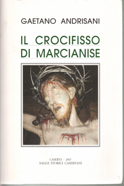 Le crucifix de Marcianise, Gaetano Andrisani