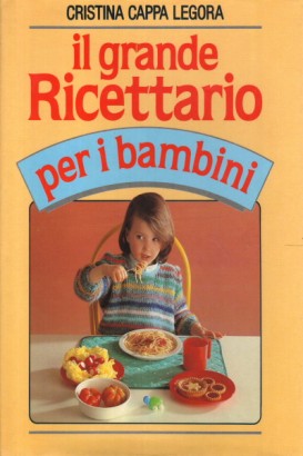 Il grande ricettario per i bambini