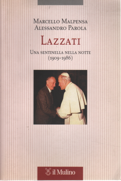 Lazzati. Une sentinelle dans la nuit (1909-1986), Marcello Malpensa Alessandro Parola