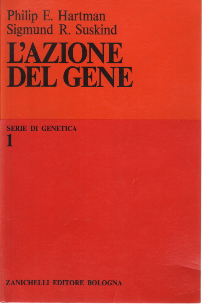 L'azione del gene, Philip E. Hartman Sigmund R. Suskind