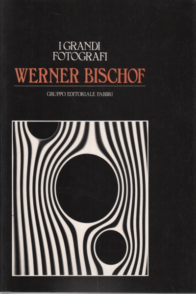 Werner Bischof, Hugo Loetscher Giorgio Soavi